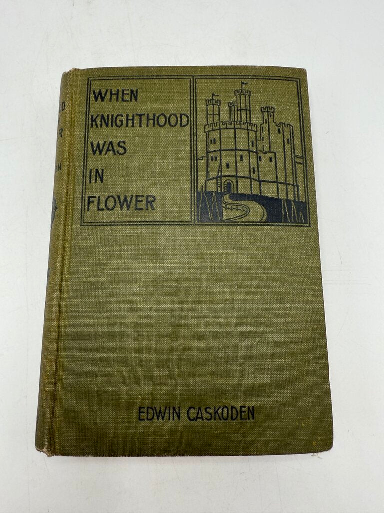 1901 Hard Cover Book “When Knighthood Was In FlowerPower” by Edwin Caskoden /rb