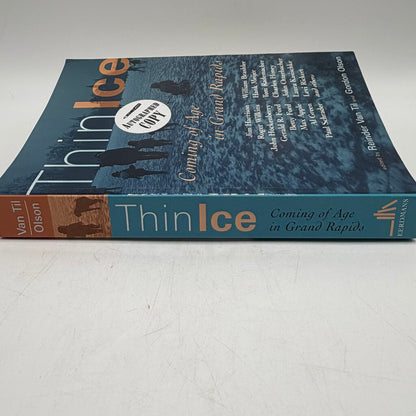 Thin Ice: Coming of Age in Grand Rapids Edited by Reinder Van Til and Gordon Olson 2007 Paperback Autographed Copy /cb
