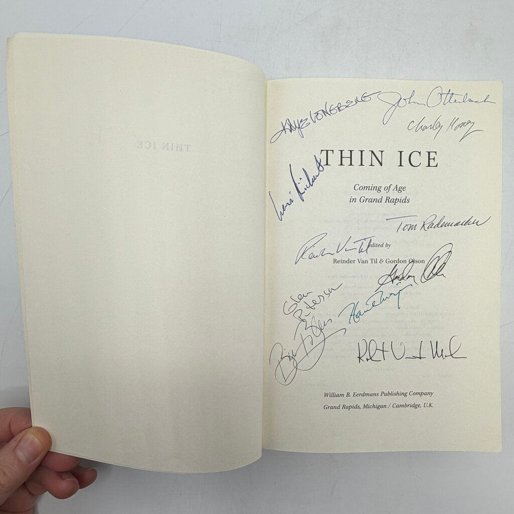 Thin Ice: Coming of Age in Grand Rapids Edited by Reinder Van Til and Gordon Olson 2007 Paperback Autographed Copy /cb