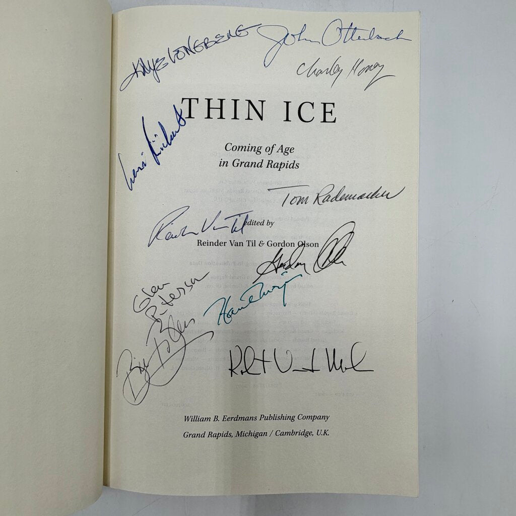 Thin Ice: Coming of Age in Grand Rapids Edited by Reinder Van Til and Gordon Olson 2007 Paperback Autographed Copy /cb