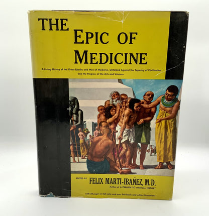 The Epic of Medicine Editied by Felix Marti-Ibañez 1962 /ah